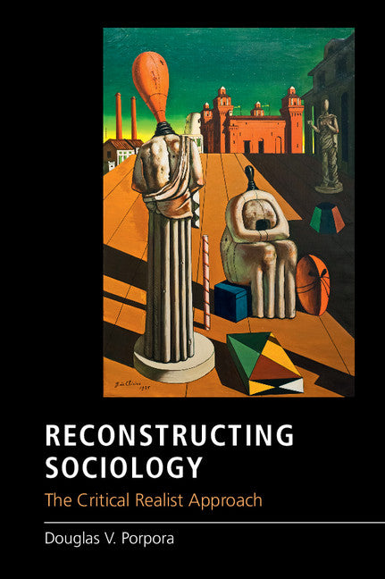 Reconstructing Sociology; The Critical Realist Approach (Paperback / softback) 9781107514713