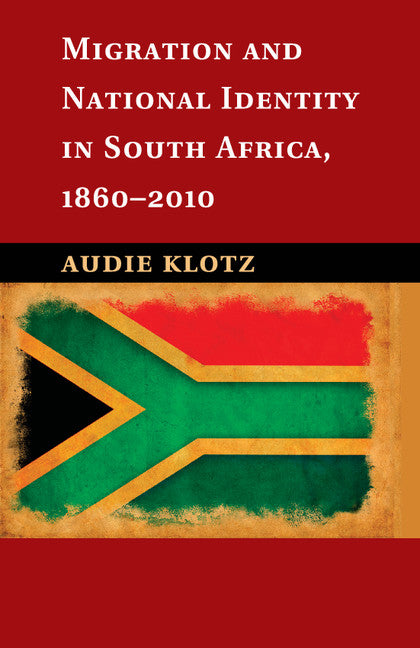 Migration and National Identity in South Africa, 1860–2010 (Paperback / softback) 9781107515239