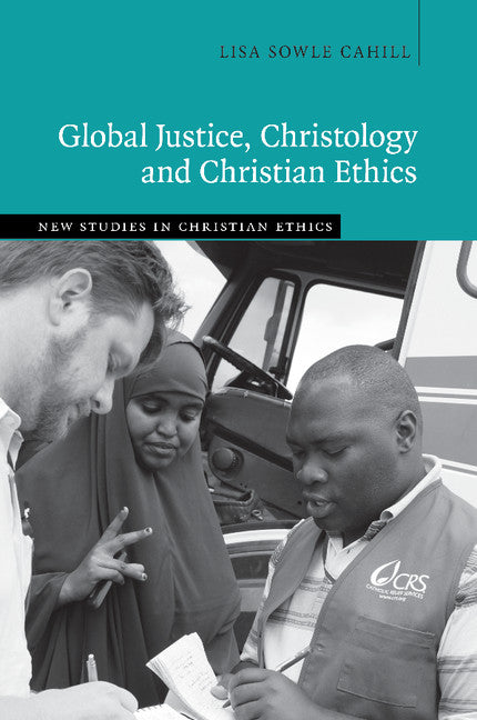 Global Justice, Christology and Christian Ethics (Paperback / softback) 9781107515321