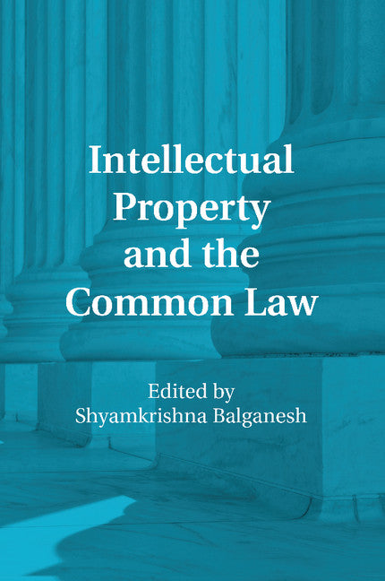 Intellectual Property and the Common Law (Paperback / softback) 9781107515345