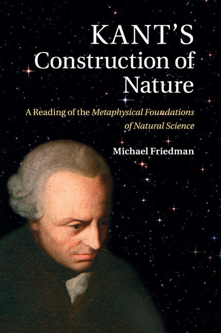 Kant's Construction of Nature; A Reading of the Metaphysical Foundations of Natural Science (Paperback / softback) 9781107515451