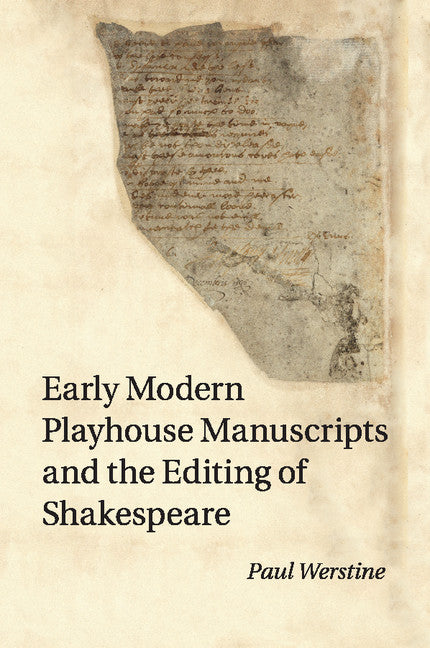 Early Modern Playhouse Manuscripts and the Editing of Shakespeare (Paperback / softback) 9781107515468