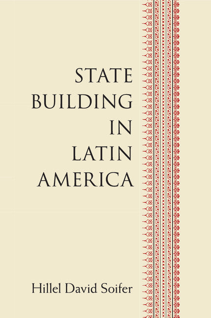 State Building in Latin America (Paperback / softback) 9781107518407