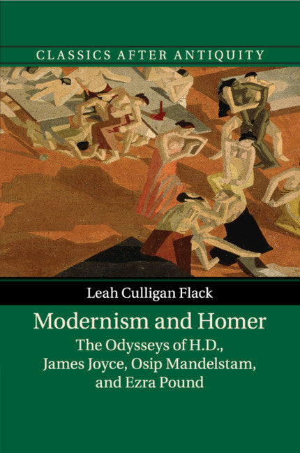 Modernism and Homer; The Odysseys of H.D., James Joyce, Osip Mandelstam, and Ezra Pound (Paperback / softback) 9781107518469