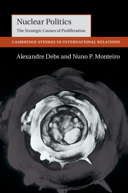 Nuclear Politics; The Strategic Causes of Proliferation (Paperback / softback) 9781107518575