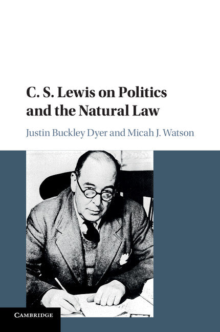 C. S. Lewis on Politics and the Natural Law (Paperback / softback) 9781107518971