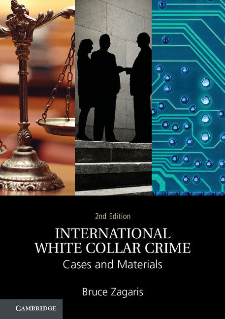 International White Collar Crime; Cases and Materials (Paperback / softback) 9781107519725