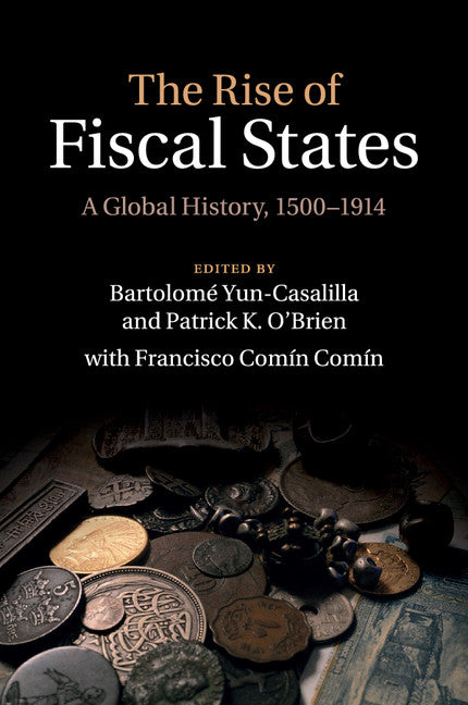 The Rise of Fiscal States; A Global History, 1500–1914 (Paperback / softback) 9781107521278