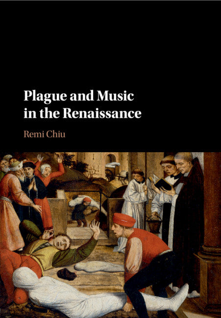 Plague and Music in the Renaissance (Paperback / softback) 9781107521421