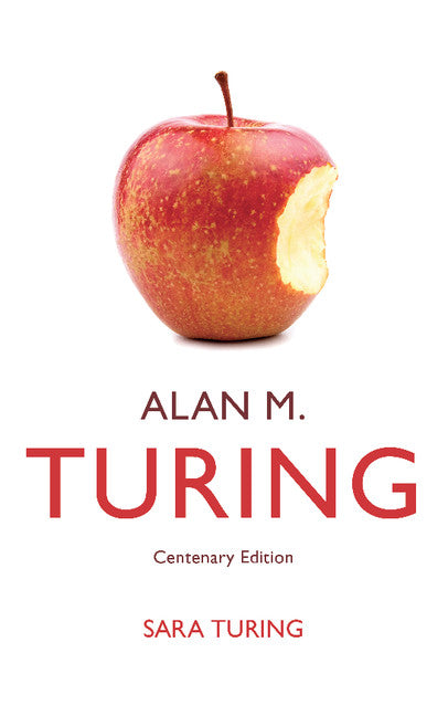 Alan M. Turing; Centenary Edition (Paperback / softback) 9781107524224