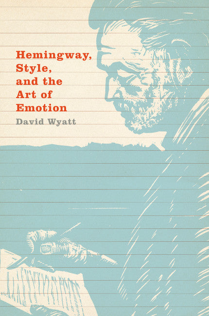 Hemingway, Style, and the Art of Emotion (Paperback / softback) 9781107525290