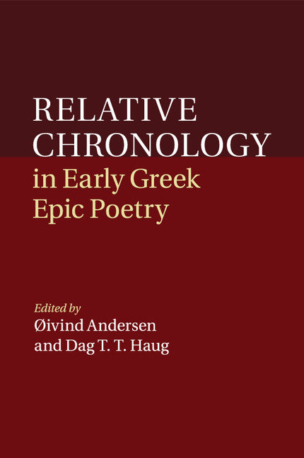 Relative Chronology in Early Greek Epic Poetry (Paperback / softback) 9781107525917