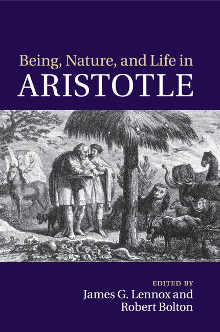 Being, Nature, and Life in Aristotle; Essays in Honor of Allan Gotthelf (Paperback / softback) 9781107525979