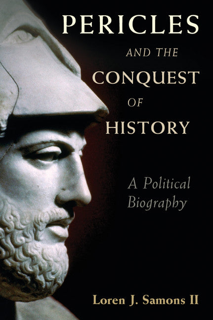 Pericles and the Conquest of History; A Political Biography (Paperback / softback) 9781107526020