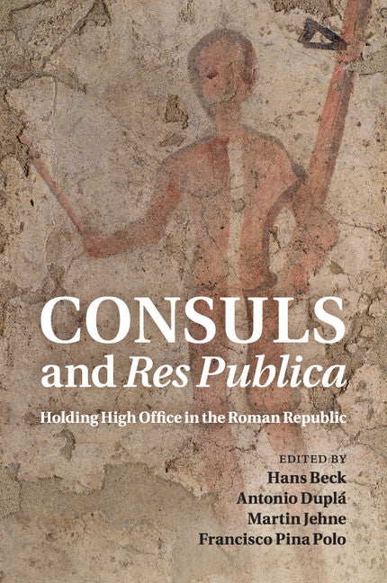 Consuls and Res Publica; Holding High Office in the Roman Republic (Paperback / softback) 9781107526518