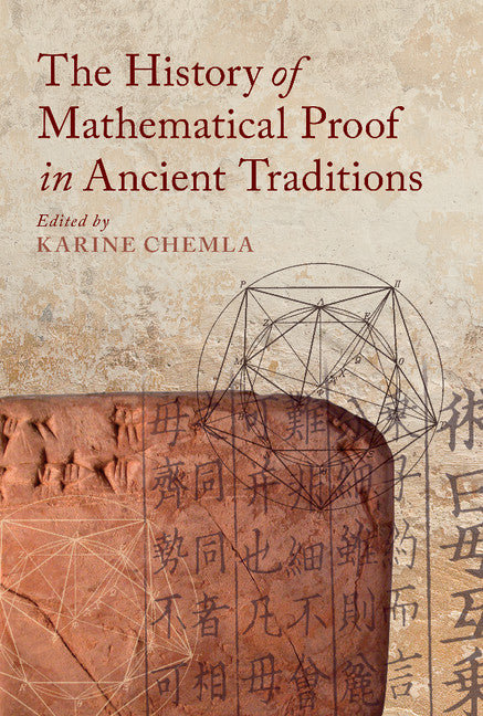 The History of Mathematical Proof in Ancient Traditions (Paperback / softback) 9781107527539