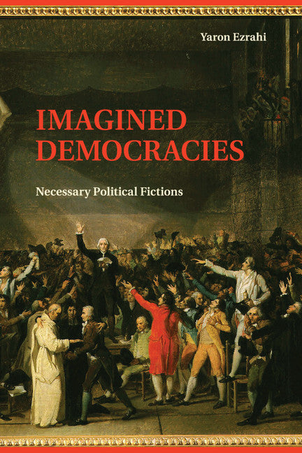 Imagined Democracies; Necessary Political Fictions (Paperback / softback) 9781107529922