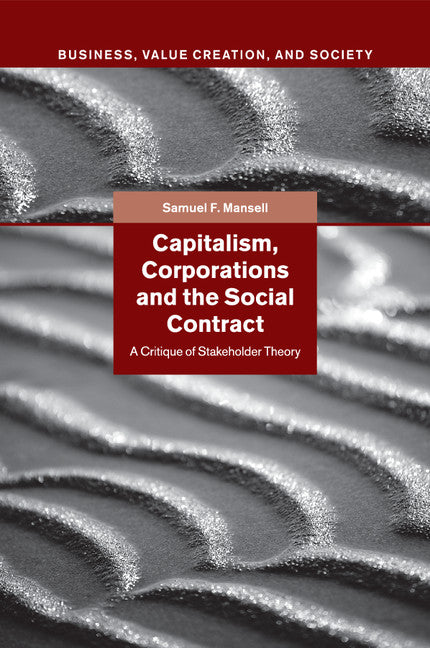 Capitalism, Corporations and the Social Contract; A Critique of Stakeholder Theory (Paperback / softback) 9781107529946