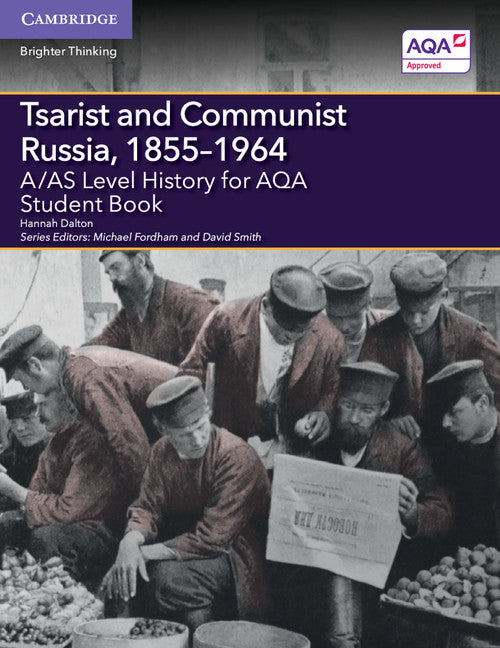 A/AS Level History for AQA Tsarist and Communist Russia, 1855–1964 Student Book (Paperback / softback) 9781107531154