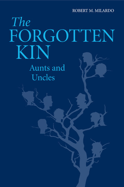 The Forgotten Kin; Aunts and Uncles (Paperback / softback) 9781107531543