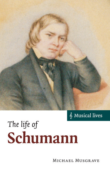 The Life of Schumann (Paperback / softback) 9781107532250
