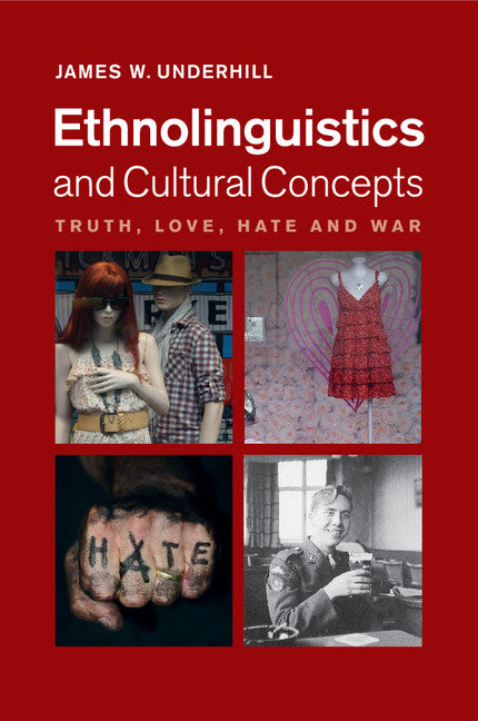 Ethnolinguistics and Cultural Concepts; Truth, Love, Hate and War (Paperback / softback) 9781107532847