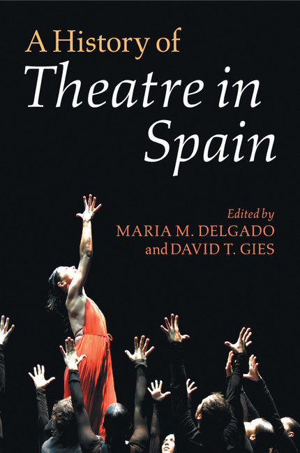 A History of Theatre in Spain (Paperback / softback) 9781107533660