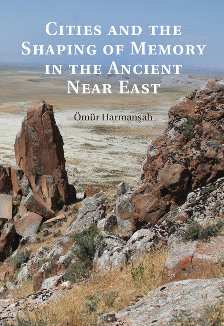 Cities and the Shaping of Memory in the Ancient Near East (Paperback / softback) 9781107533745