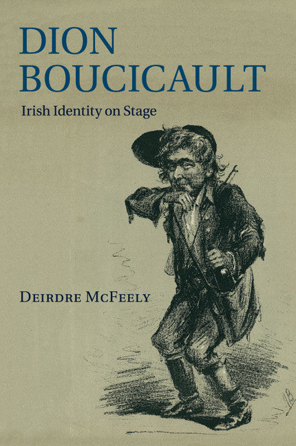 Dion Boucicault; Irish Identity on Stage (Paperback / softback) 9781107534278