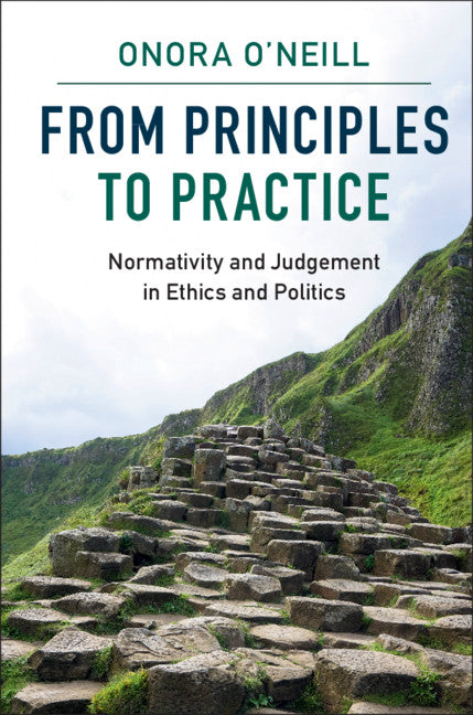 From Principles to Practice; Normativity and Judgement in Ethics and Politics (Paperback / softback) 9781107534353