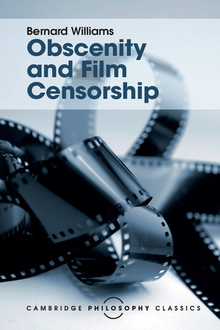 Obscenity and Film Censorship; An Abridgement of the Williams Report (Paperback / softback) 9781107534407