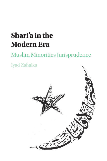 Shari'a in the Modern Era; Muslim Minorities Jurisprudence (Paperback / softback) 9781107535084