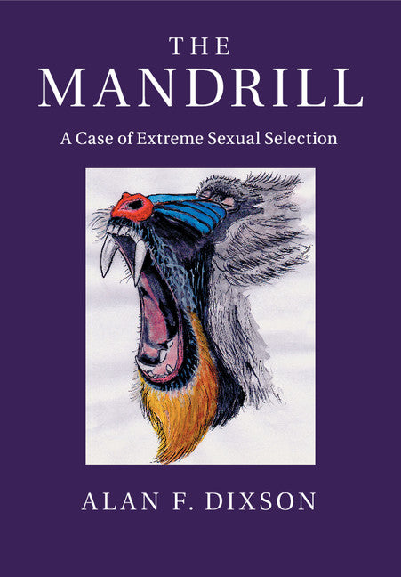 The Mandrill; A Case of Extreme Sexual Selection (Paperback / softback) 9781107535121