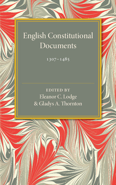 English Constitutional Documents, 1307–1485 (Paperback / softback) 9781107536746
