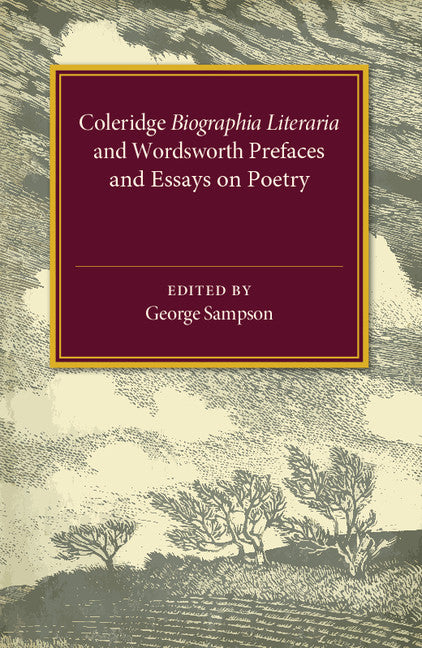 Coleridge Biographia Literaria Chapters I–IV, XIV–XXII, Wordsworth Prefaces and Essays on Poetry 1800–1815 (Paperback / softback) 9781107536821