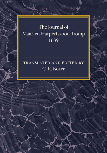 The Journal of Maarten Harpertszoon Tromp; Anno 1639 (Paperback / softback) 9781107536838