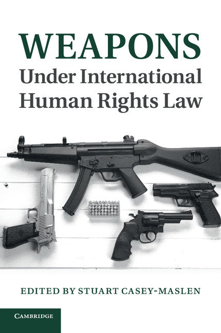 Weapons under International Human Rights Law (Paperback / softback) 9781107538061