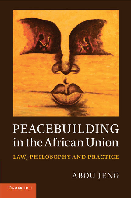 Peacebuilding in the African Union; Law, Philosophy and Practice (Paperback / softback) 9781107538351