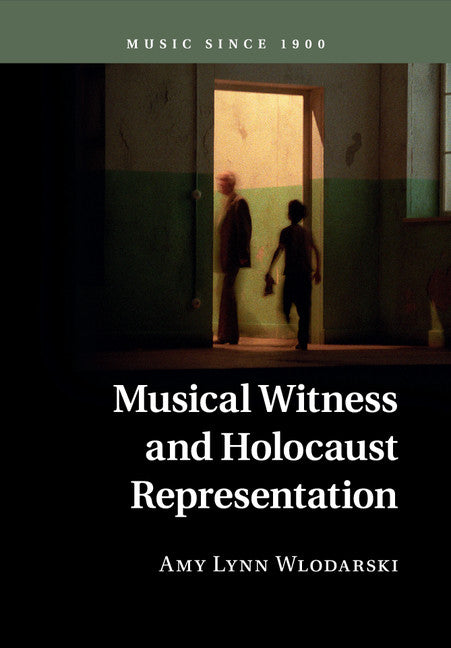 Musical Witness and Holocaust Representation (Paperback / softback) 9781107538849