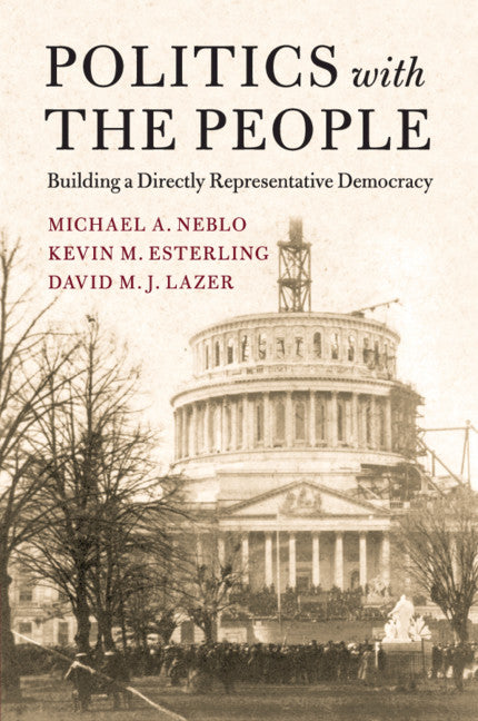 Politics with the People; Building a Directly Representative Democracy (Paperback / softback) 9781107539860