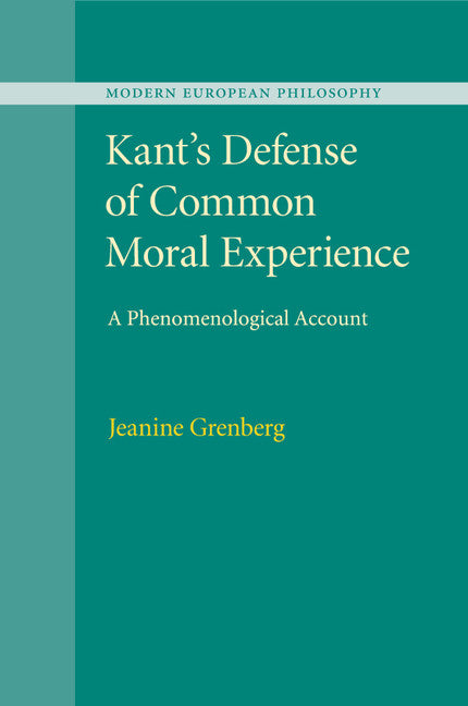 Kant's Defense of Common Moral Experience; A Phenomenological Account (Paperback / softback) 9781107541252