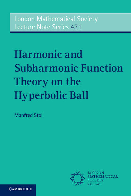 Harmonic and Subharmonic Function Theory on the Hyperbolic Ball (Paperback / softback) 9781107541481