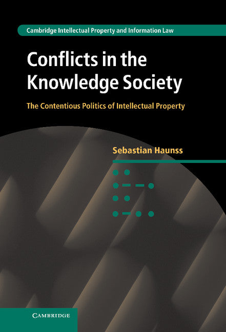 Conflicts in the Knowledge Society; The Contentious Politics of Intellectual Property (Paperback / softback) 9781107542525