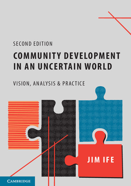 Community Development in an Uncertain World; Vision, Analysis and Practice (Paperback / softback) 9781107543362