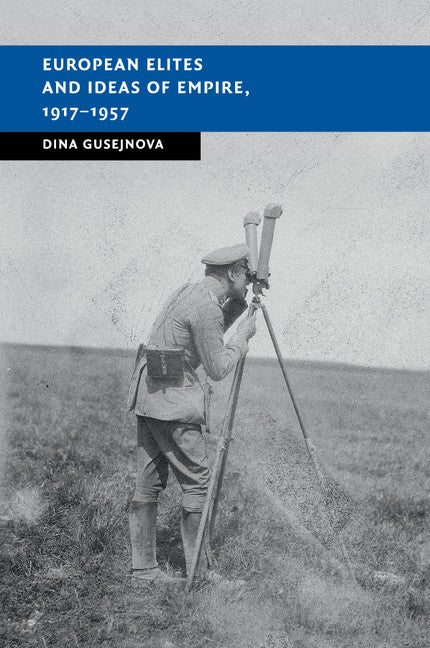 European Elites and Ideas of Empire, 1917–1957 (Paperback / softback) 9781107543584
