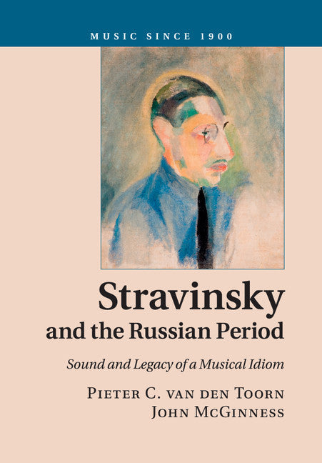 Stravinsky and the Russian Period; Sound and Legacy of a Musical Idiom (Paperback / softback) 9781107543621