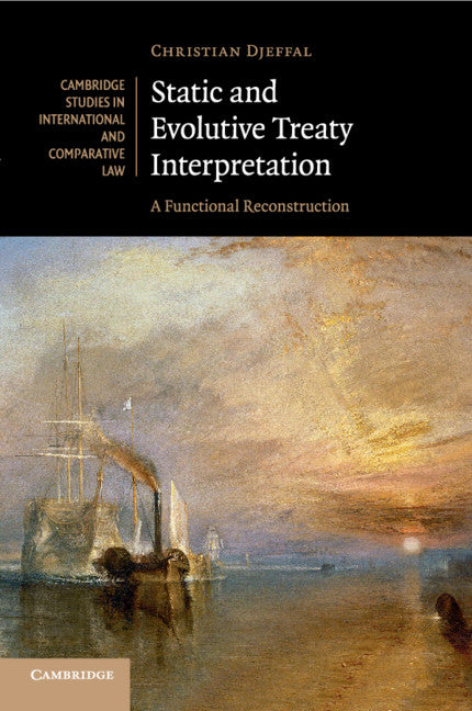 Static and Evolutive Treaty Interpretation; A Functional Reconstruction (Paperback / softback) 9781107543645