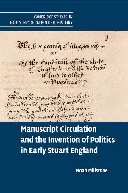 Manuscript Circulation and the Invention of Politics in Early Stuart England (Paperback / softback) 9781107543737