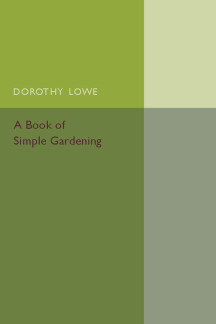 A Book of Simple Gardening; Especially Adapted for Schools (Paperback / softback) 9781107544536