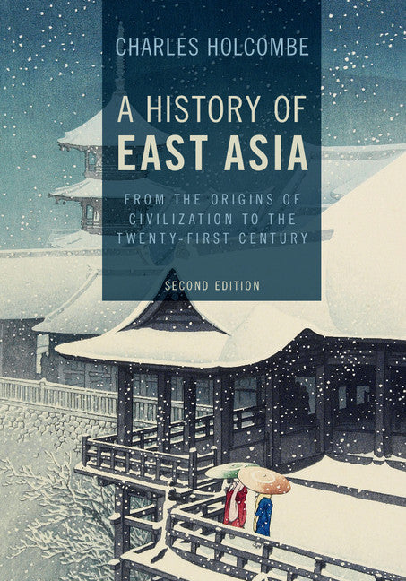 A History of East Asia; From the Origins of Civilization to the Twenty-First Century (Paperback / softback) 9781107544895